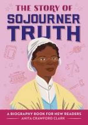 The Story of Sojourner Truth de Anita Crawford Clark