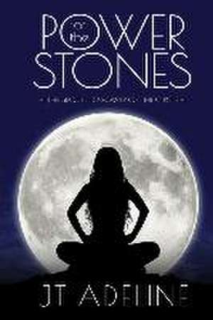 Power of the Stones de Jt Adeline