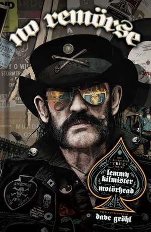 NO REMÖRSE: The Illustrated True Stories of Lemmy Kilmister and Motörhead de Niel Gaiman