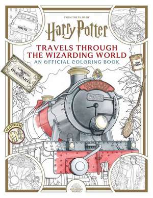 Harry Potter: Travels Through the Wizarding World: An Official Coloring Book de Insight Editions