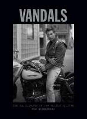 Vandals: The Photography of the Bikeriders de Insight Editions