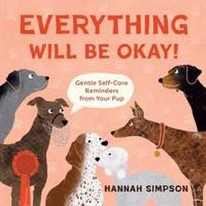 Everything Will Be Okay! de Hannah Simpson