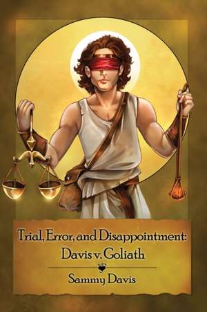 Trial, Error, and Disappointment de Sammy Davis Davis