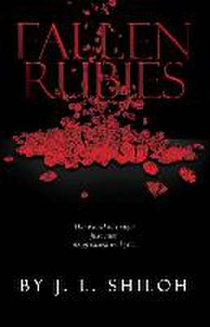 Fallen Rubies de J. L. Shiloh