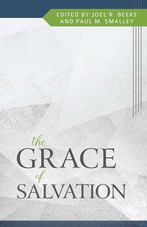 The Grace of Salvation de Joel R. Beeke