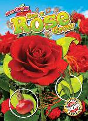 See a Rose Grow de Kirsten Chang