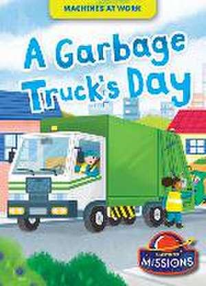 A Garbage Truck's Day de Rebecca Sabelko