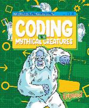 Coding with Mythical Creatures de Kylie Burns