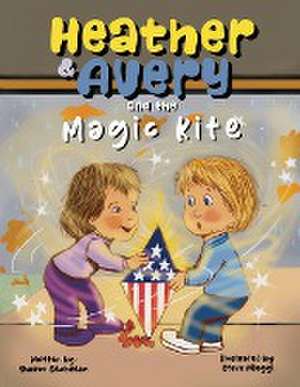 Heather & Avery and the Magic Kite de Sharon Deubreau