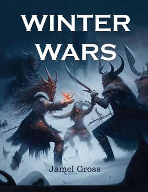 Winter Wars de Jamel Gross