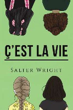 Ç'est La Vie de Salter Wright