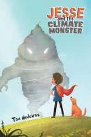 Jesse and the Climate Monster de Tom Medeiros