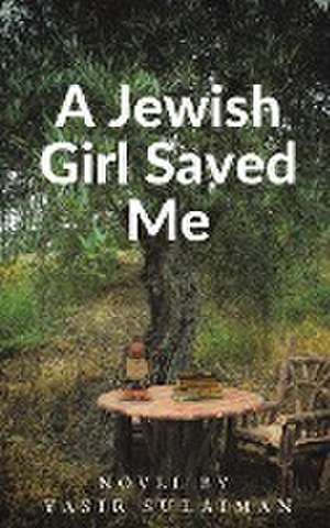 A Jewish Girl Saved Me de Yasir Sulaiman