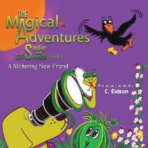 The Magical Adventures of Sadie and Seeds - Book 3 de C. Eidson