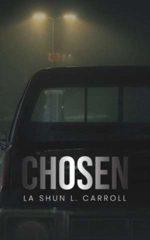 Chosen de La Shun L. Carroll