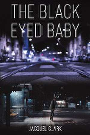 The Black-Eyed Baby de Jacquel Clark