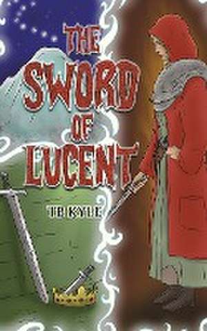 The Sword of Lucent de Tb Kyle