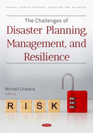 The Challenges of Disaster Planning, Management, and Resilience de Michail Chalaris