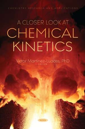 A Closer Look at Chemical Kinetics de Victor Martinez-Luaces