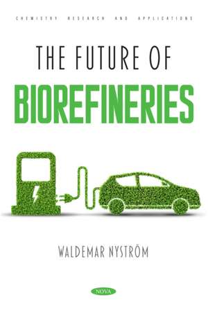 The Future of Biorefineries de Waldemar Nystrm