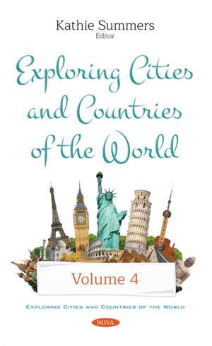 Exploring Cities and Countries of the World. Volume 4 de Kathie Summers