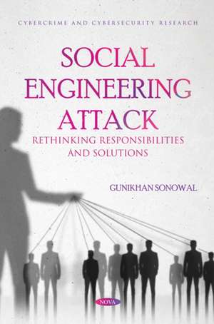 Social Engineering Attack: Rethinking Responsibilities and Solutions de Gunikhan Sonowal