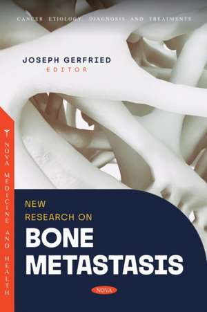 New Research on Bone Metastasis de Joseph Gerfried