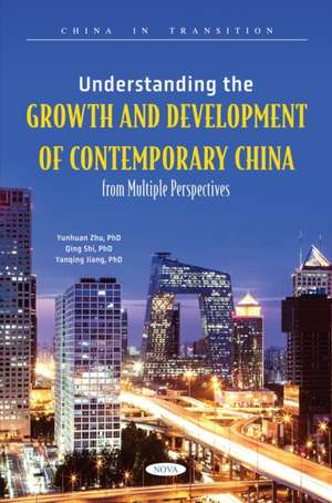 Understanding the Growth and Development of Contemporary China from Multiple Perspectives de Yunhuan Zhu