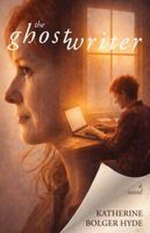 The Ghostwriter de Katherine Bolger Hyde