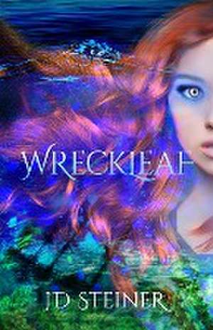 Wreckleaf de Jd Steiner