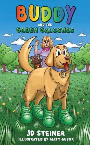 Buddy and the Green Galoshes de Jd Steiner