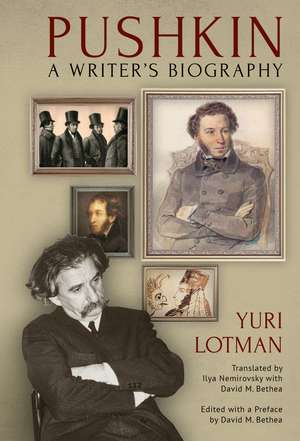 Pushkin: A Writer’s Biography de Yuri Lotman
