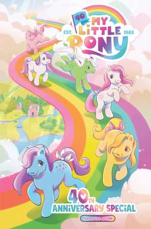 My Little Pony: 40th Anniversary Celebration--The Deluxe Edition de Sam Maggs