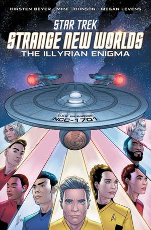 Star Trek: Strange New Worlds--The Illyrian Enigma de Kirsten Beyer