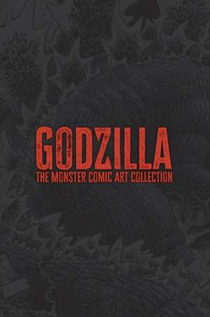 Godzilla: The Monster Comic Art Collection de Matt Frank