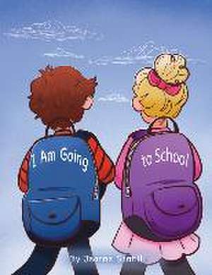 I Am Going to School de Jeanne Santilli