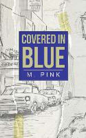 Covered in Blue de M. Pink