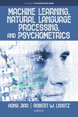 Machine Learning, Natural Language Processing, and Psychometrics de Hong Jiao