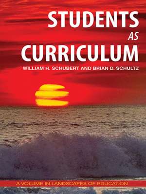 Students as Curriculum de William H. Schubert
