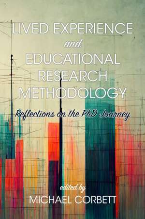 Lived Experience and Educational Research Methodology de Michael Corbett