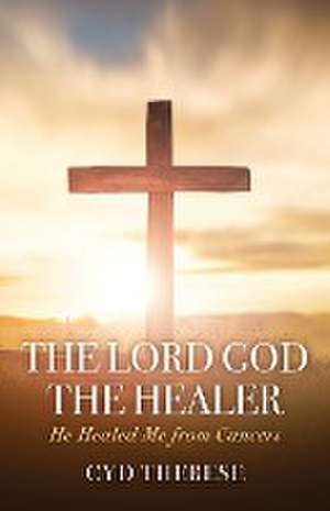 The Lord God the Healer de Cyd Therese