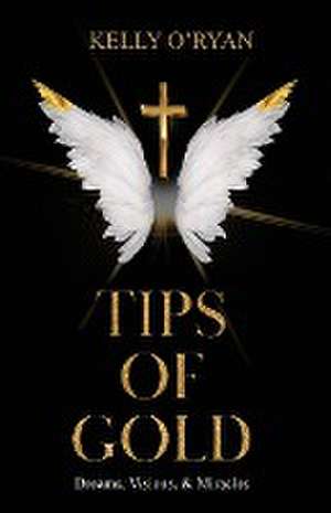 Tips of Gold de Kelly O'Ryan