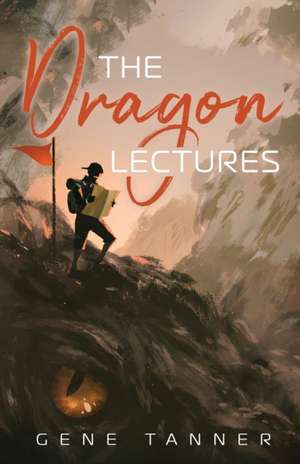 The Dragon Lectures de Gene Tanner