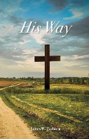 His Way de James W. Tayburn