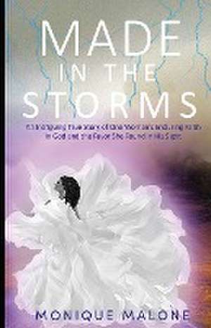 Made in the Storms de Monique Malone