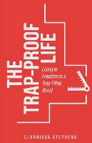 The Trap-Proof Life de Clarrissa Stephens