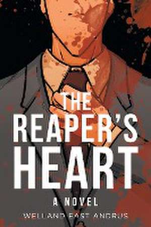 The Reaper's Heart de Welland East Andrus