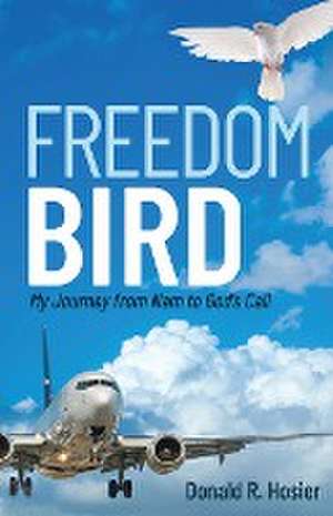 Freedom Bird de Donald R. Hosier