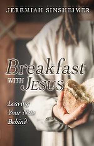 Breakfast With Jesus de Jeremiah Sinsheimer