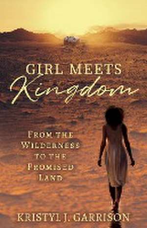 Girl Meets Kingdom de Kristyl J. Garrison